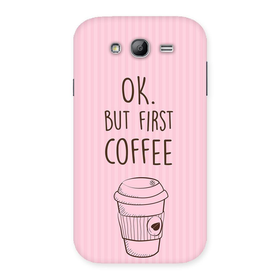But First Coffee (Pink) Back Case for Galaxy Grand