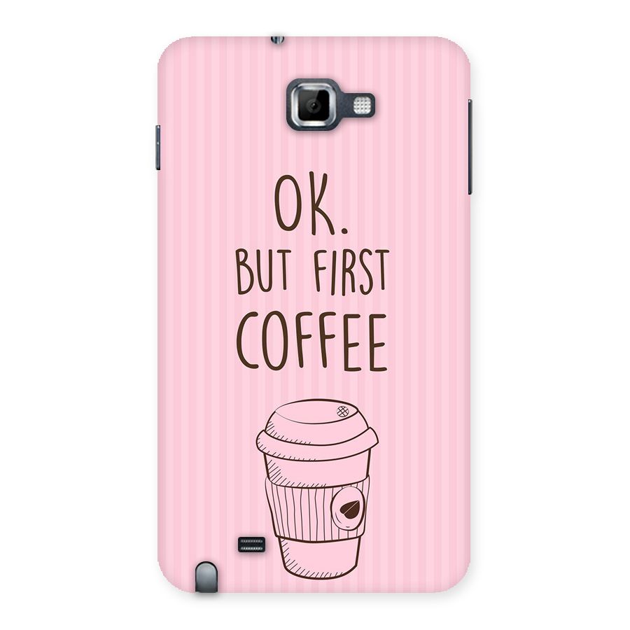 But First Coffee (Pink) Back Case for Galaxy Note