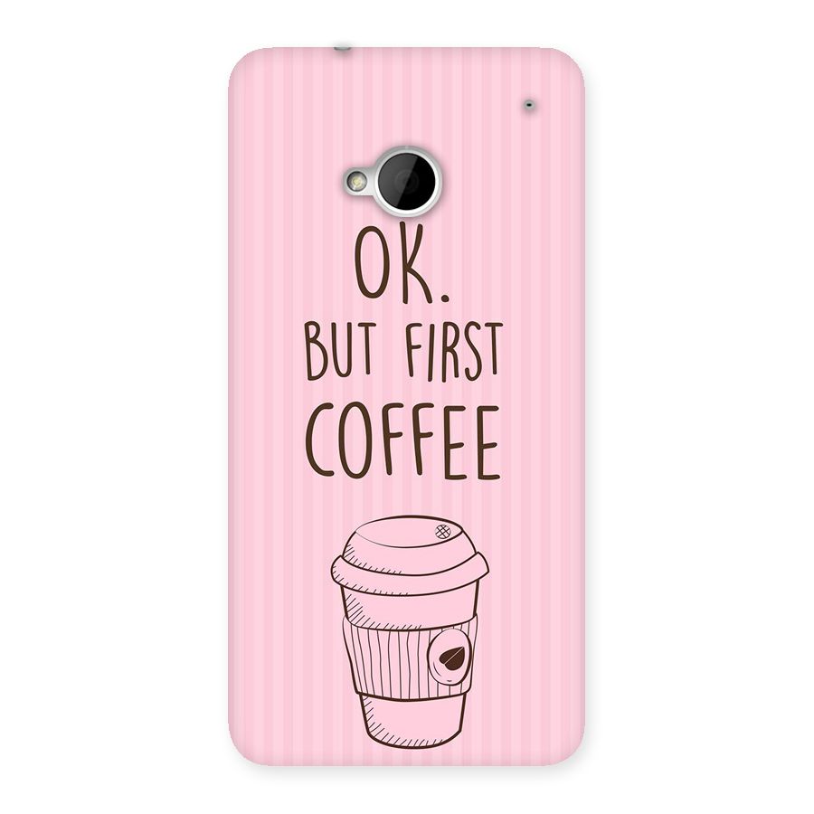 But First Coffee (Pink) Back Case for HTC One M7