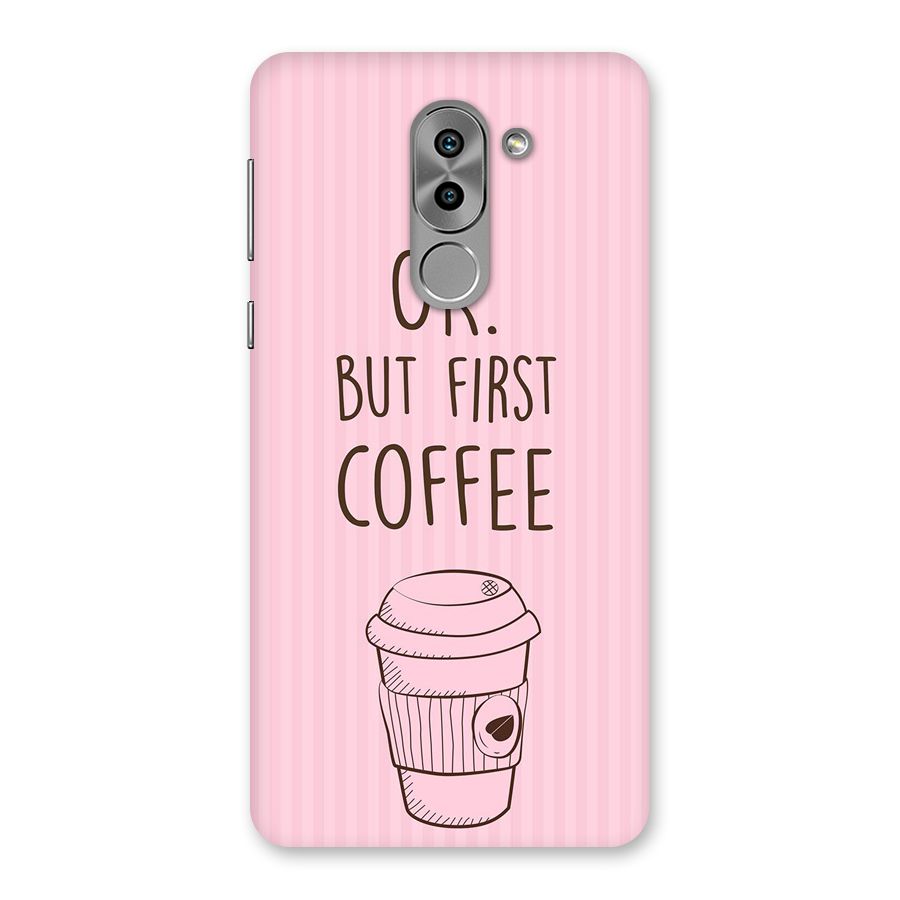 But First Coffee (Pink) Back Case for Honor 6X