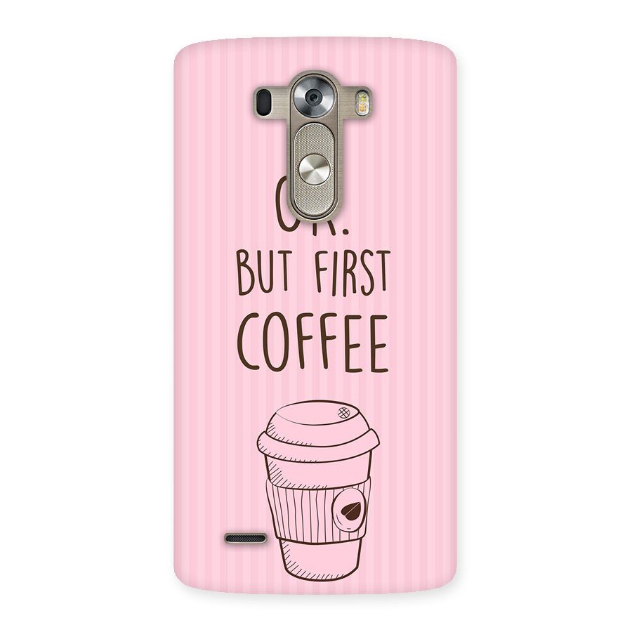 But First Coffee (Pink) Back Case for LG G3