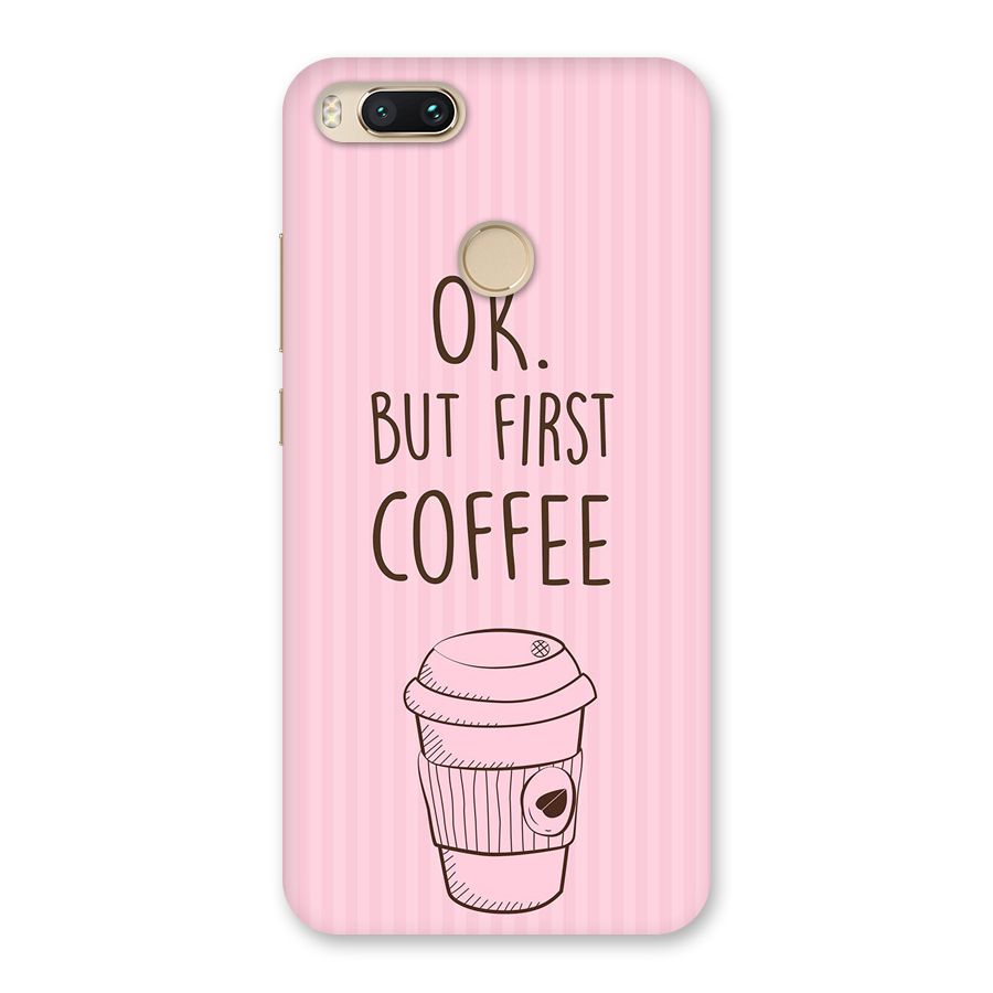 But First Coffee (Pink) Back Case for Mi A1
