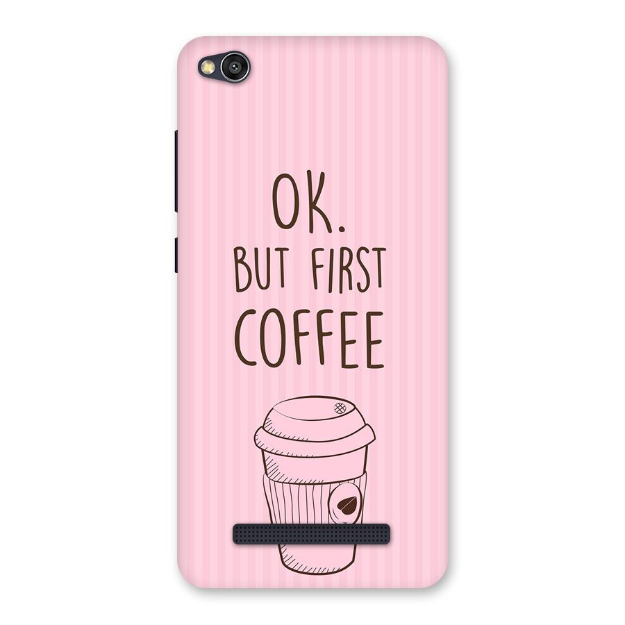 But First Coffee (Pink) Back Case for Redmi 4A