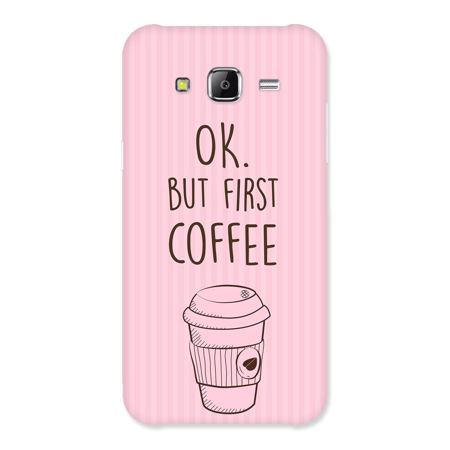 But First Coffee (Pink) Back Case for Samsung Galaxy J5