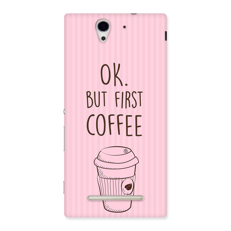 But First Coffee (Pink) Back Case for Sony Xperia C3