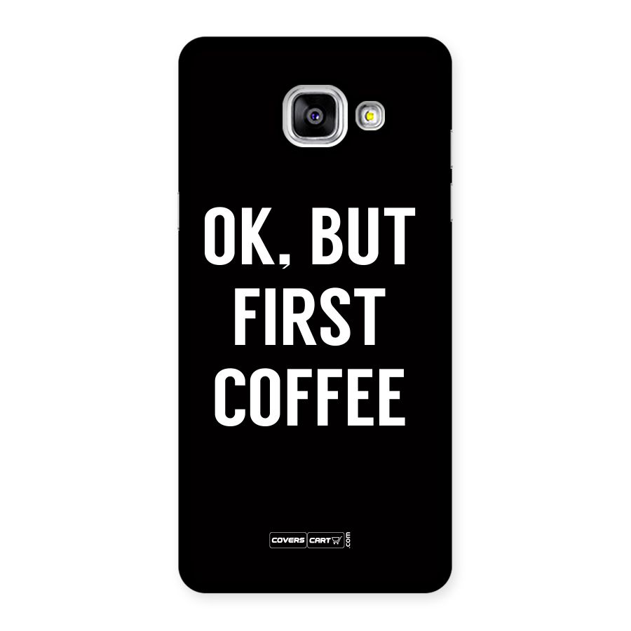 But First Coffee Back Case for Galaxy A5 2016