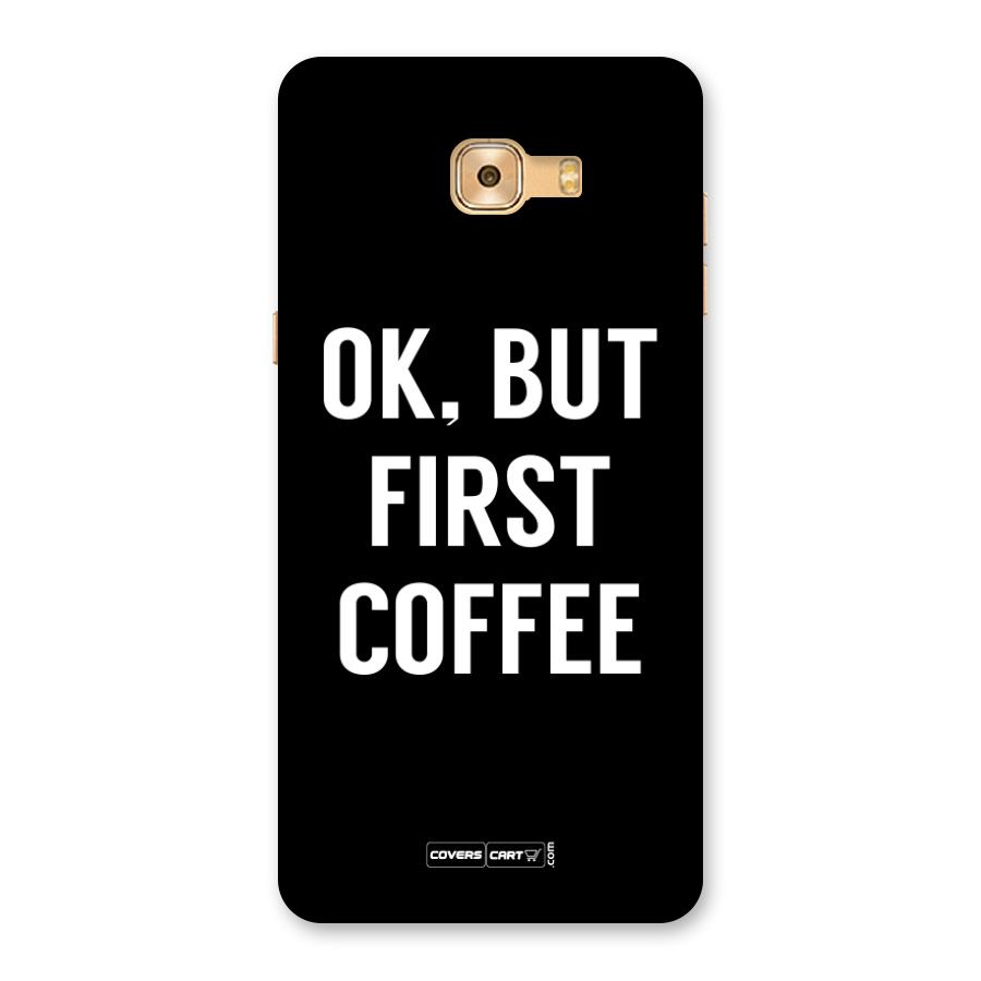 But First Coffee Back Case for Galaxy C9 Pro