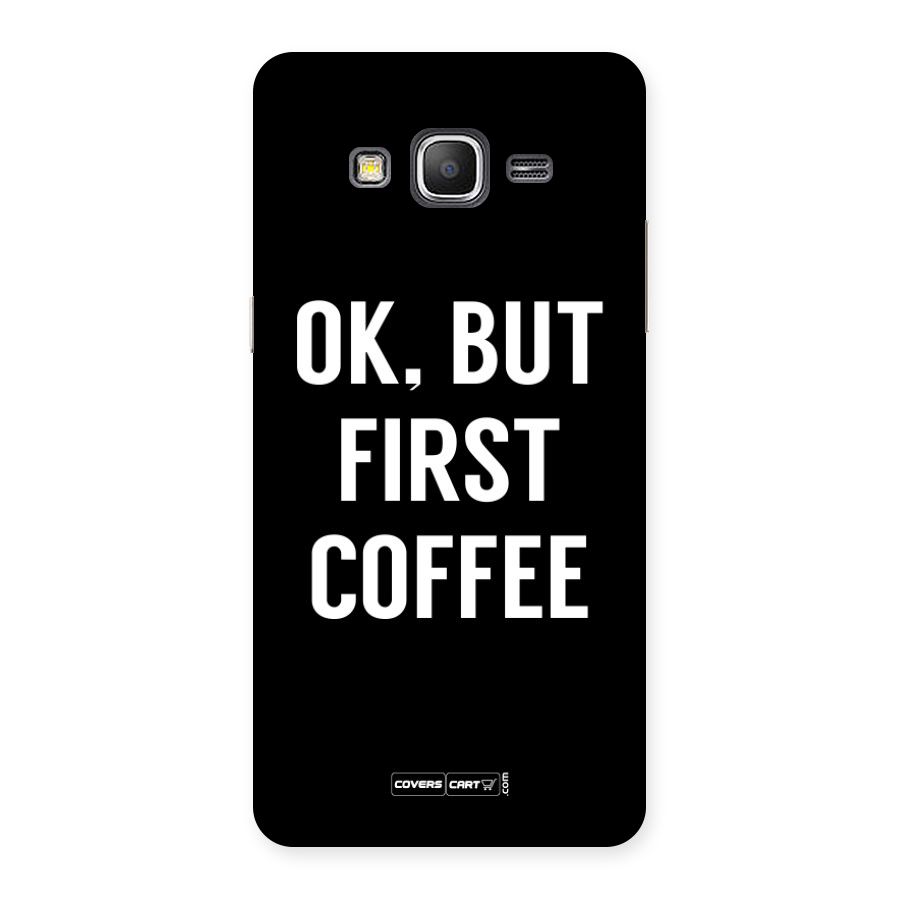 But First Coffee Back Case for Galaxy Grand Prime