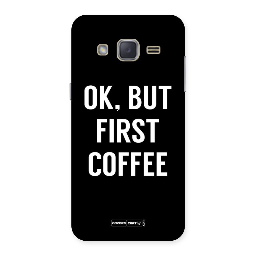 But First Coffee Back Case for Galaxy J2