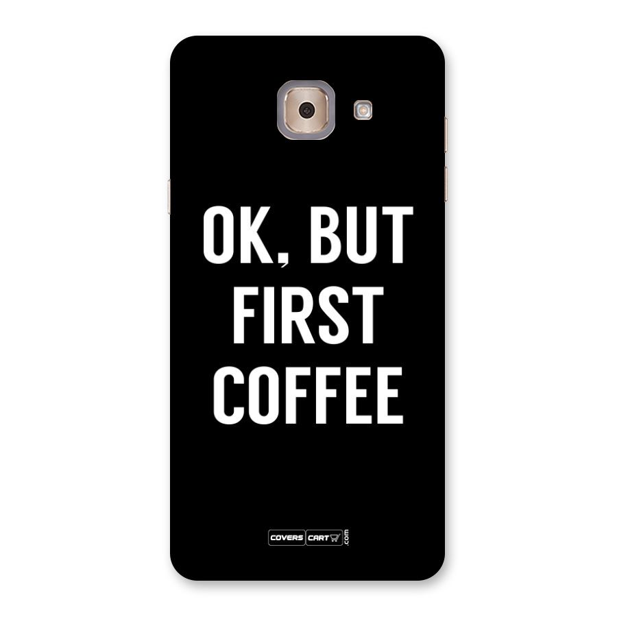 But First Coffee Back Case for Galaxy J7 Max