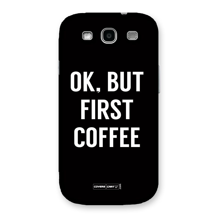 But First Coffee Back Case for Galaxy S3
