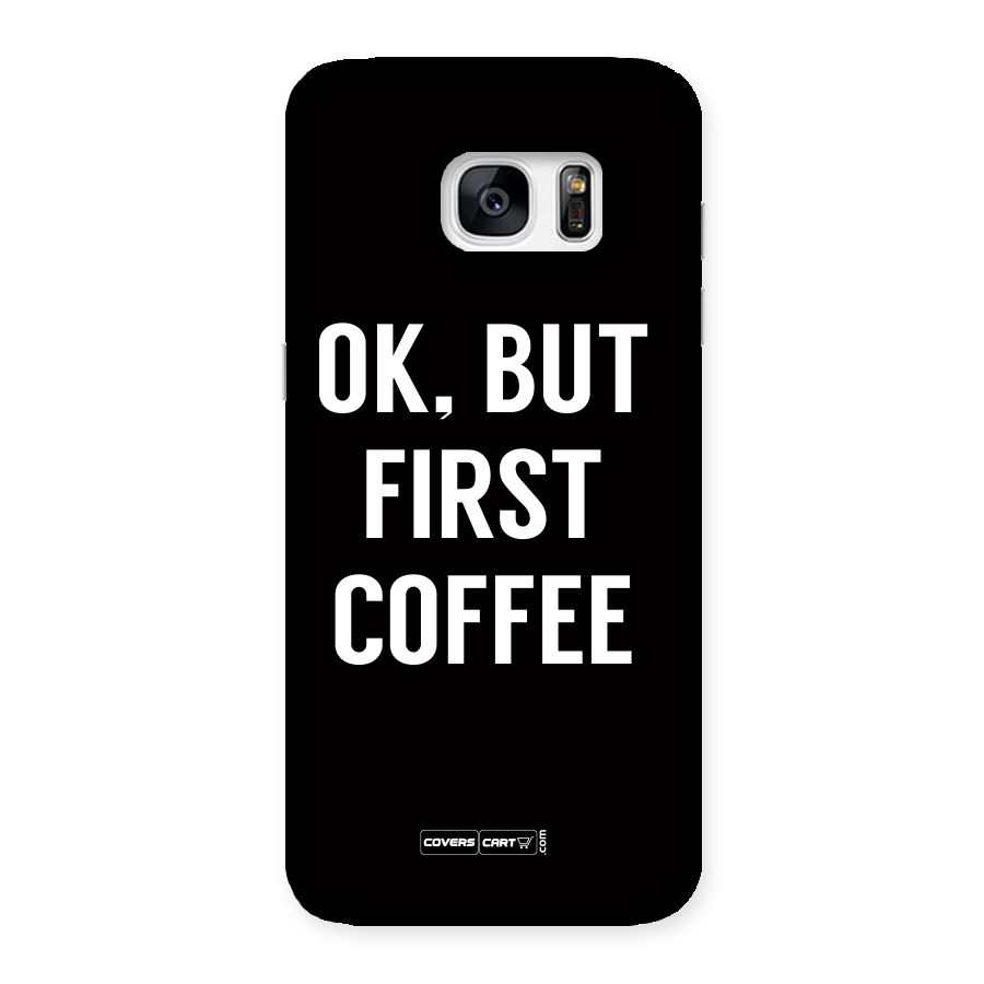 But First Coffee Back Case for Galaxy S7 Edge