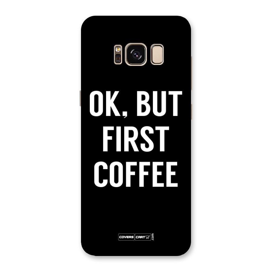 But First Coffee Back Case for Galaxy S8