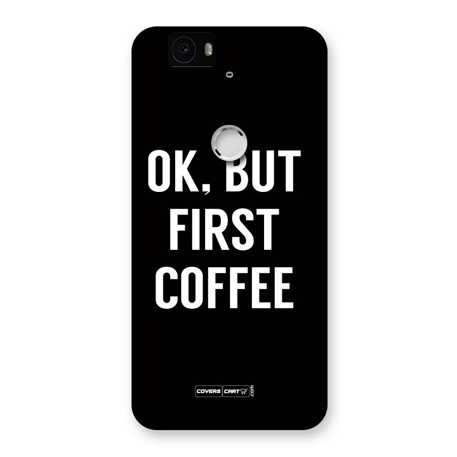 But First Coffee Back Case for Google Nexus 6P
