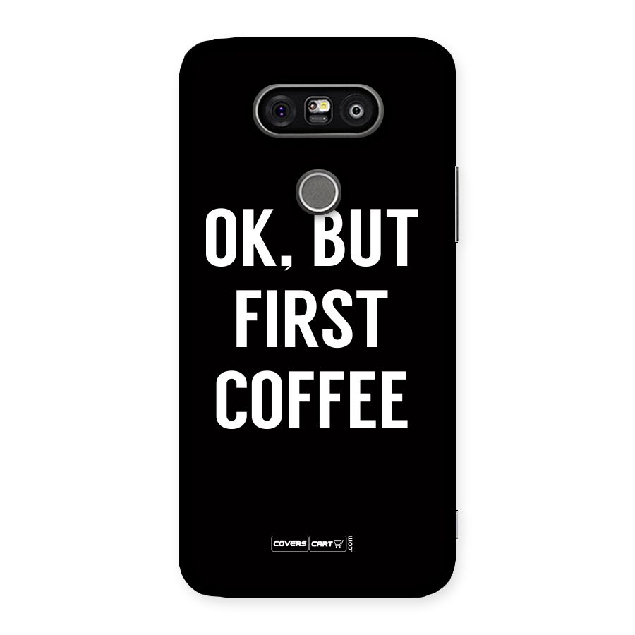 But First Coffee Back Case for LG G5