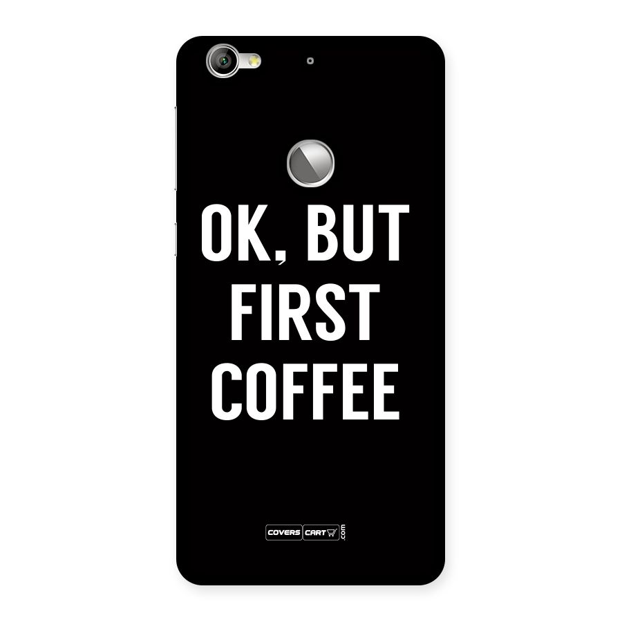 But First Coffee Back Case for LeTV Le 1S