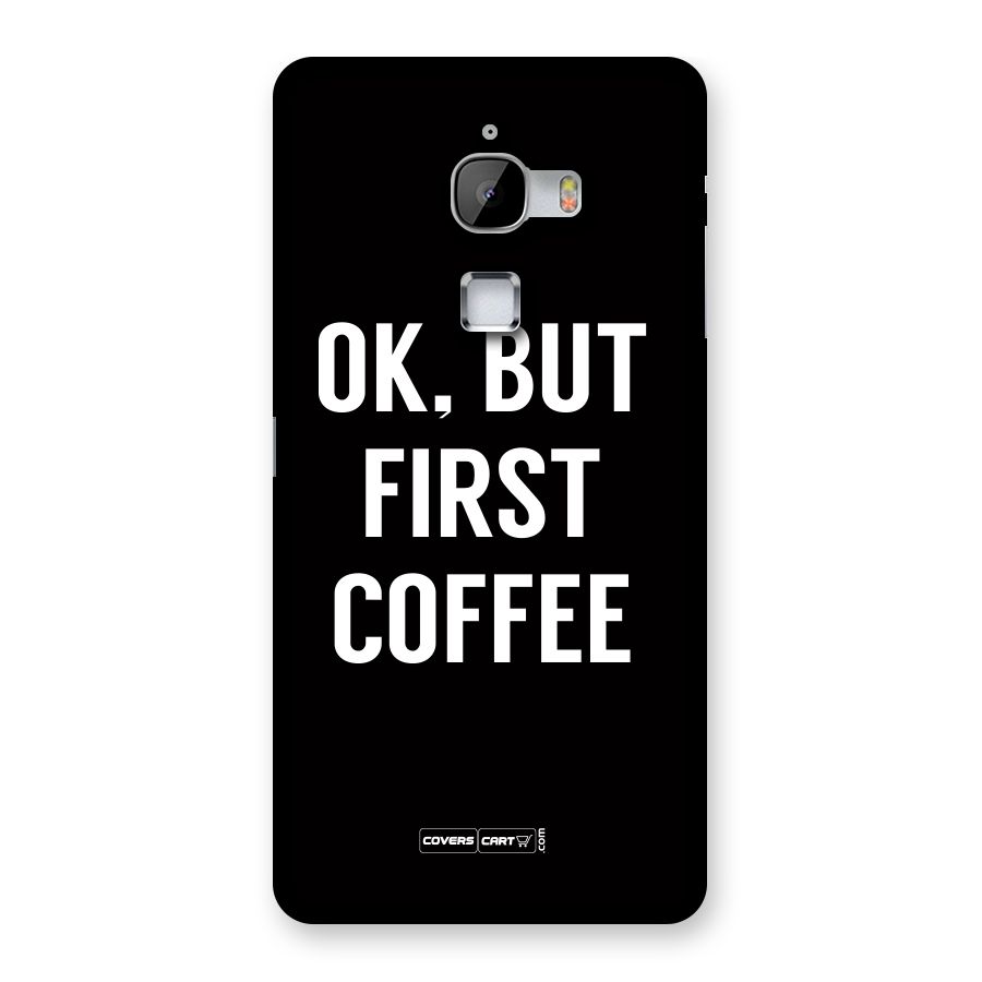 But First Coffee Back Case for LeTV Le Max
