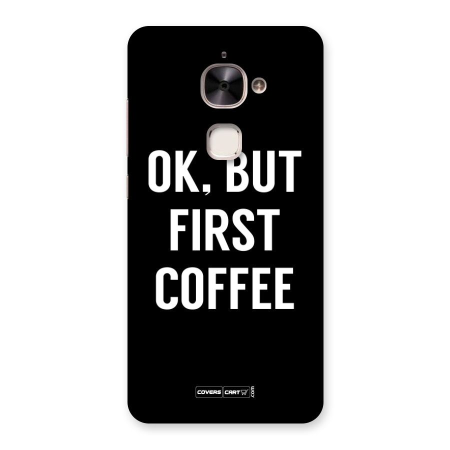 But First Coffee Back Case for Le 2