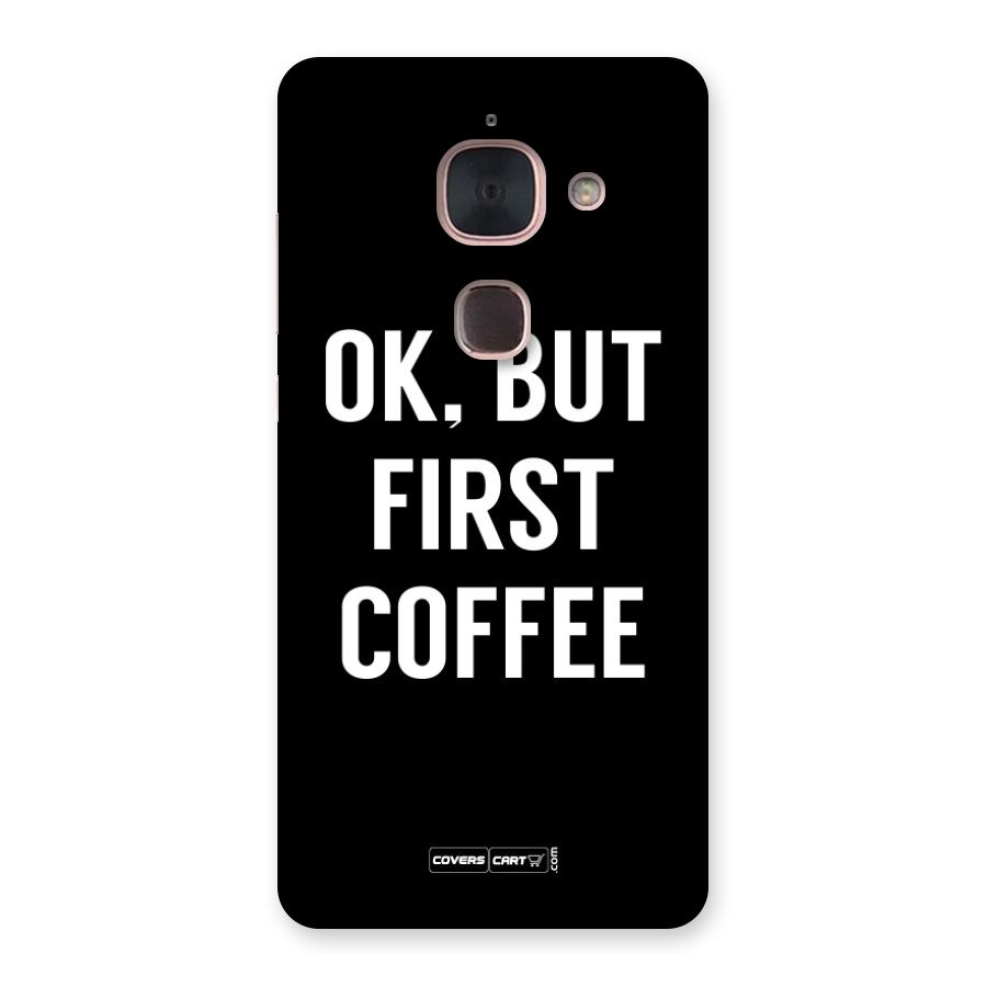 But First Coffee Back Case for Le Max 2