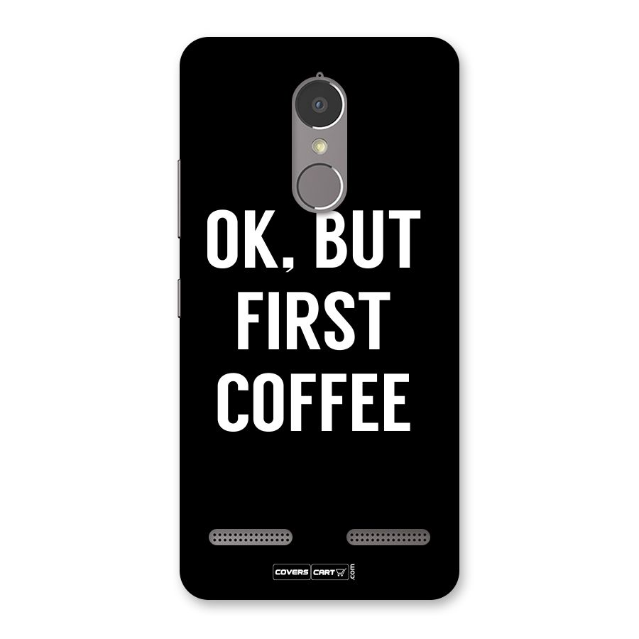 But First Coffee Back Case for Lenovo K6