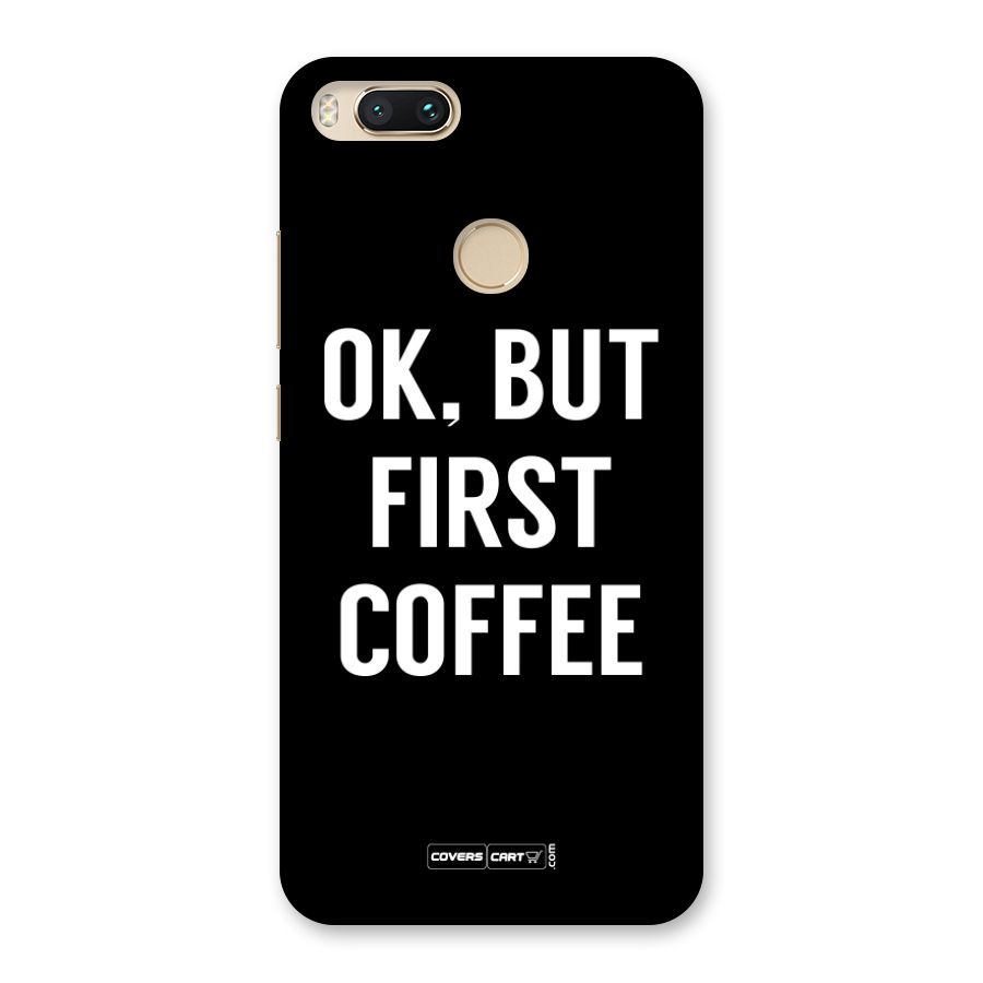But First Coffee Back Case for Mi A1