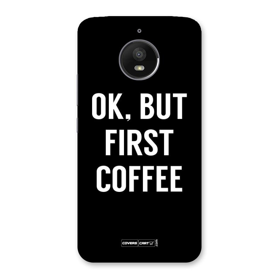But First Coffee Back Case for Moto E4 Plus