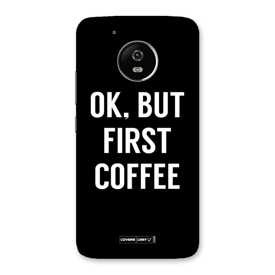 But First Coffee Back Case for Moto G5
