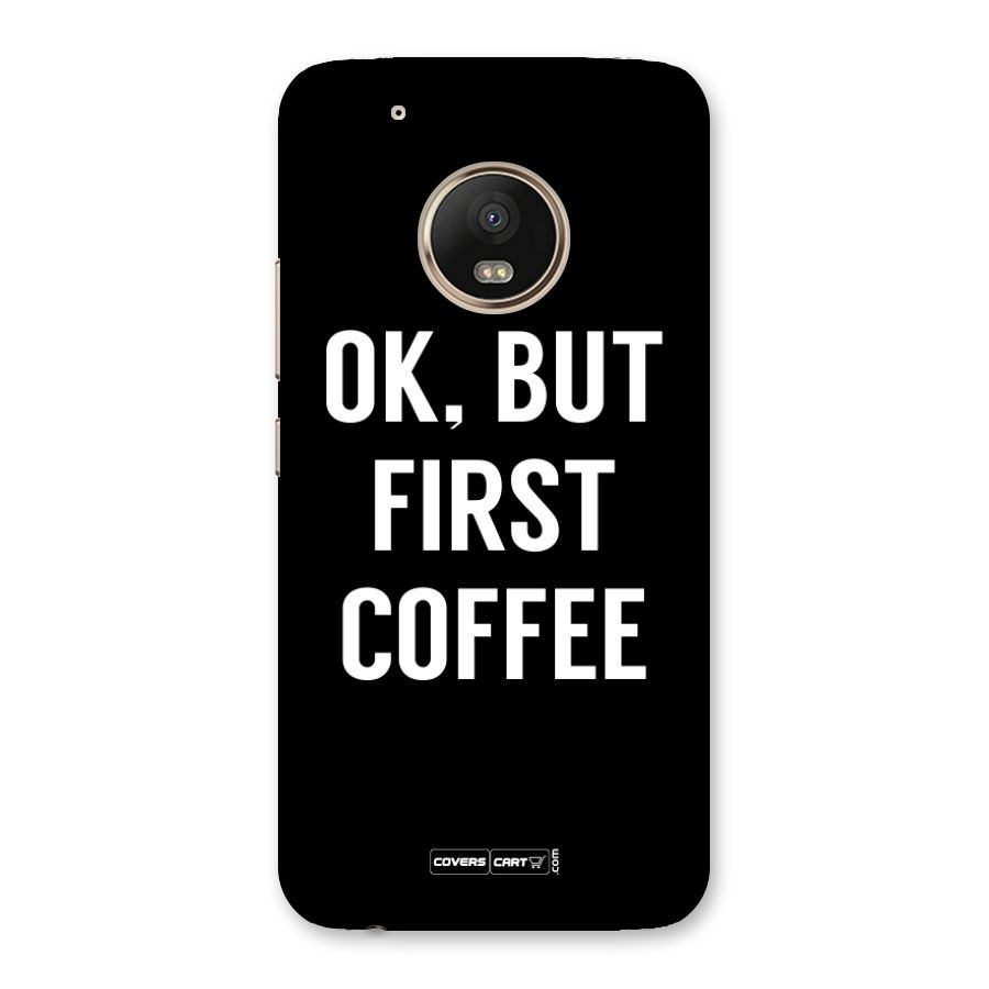 But First Coffee Back Case for Moto G5 Plus