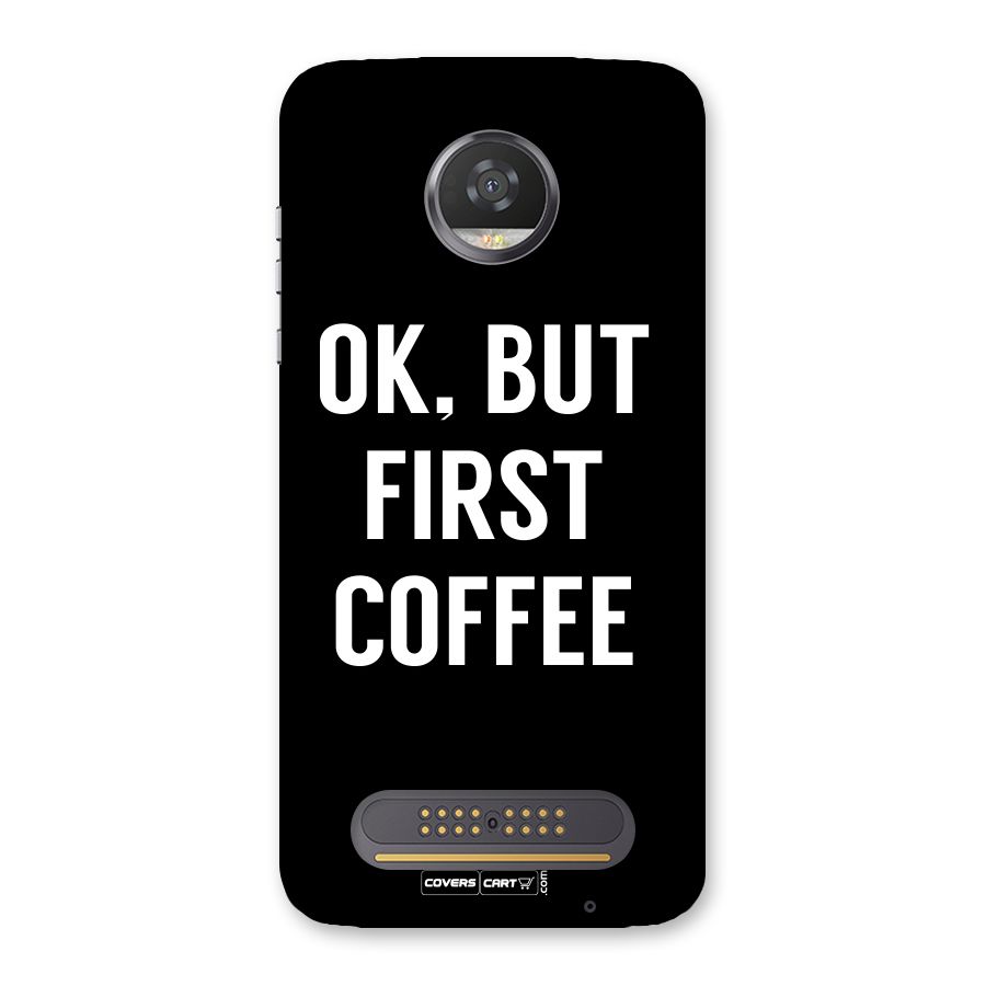 But First Coffee Back Case for Moto Z2 Play