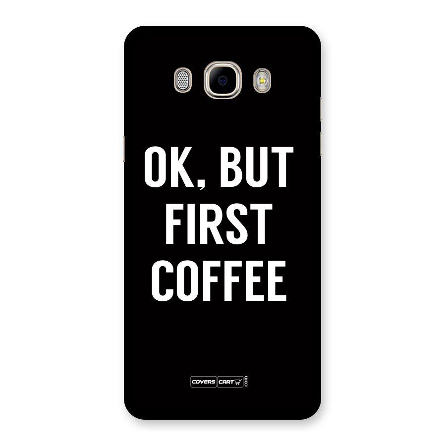 But First Coffee Back Case for Samsung Galaxy J7 2016