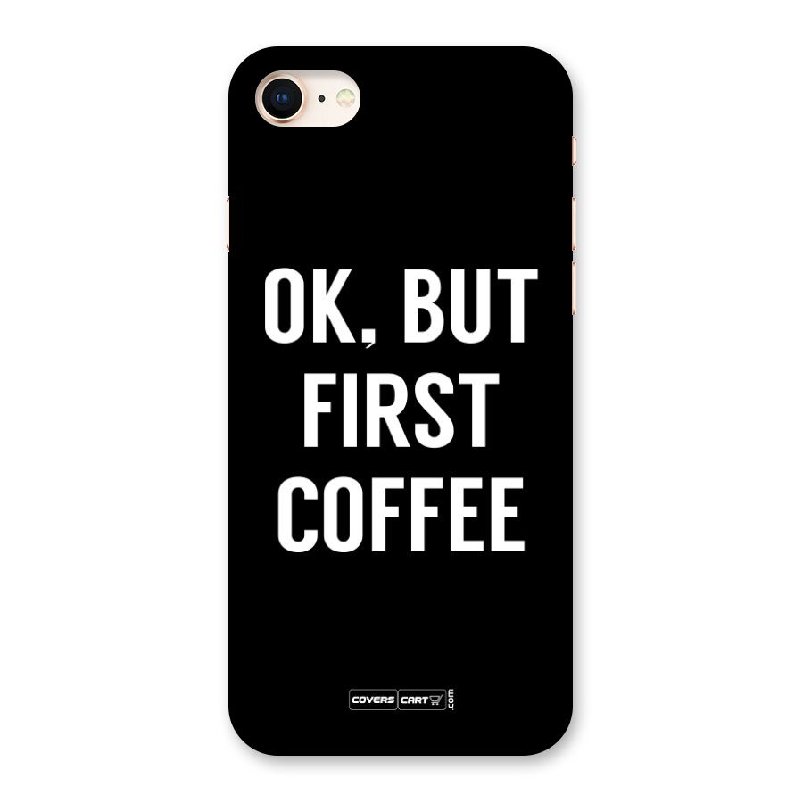 But First Coffee Back Case for iPhone 8