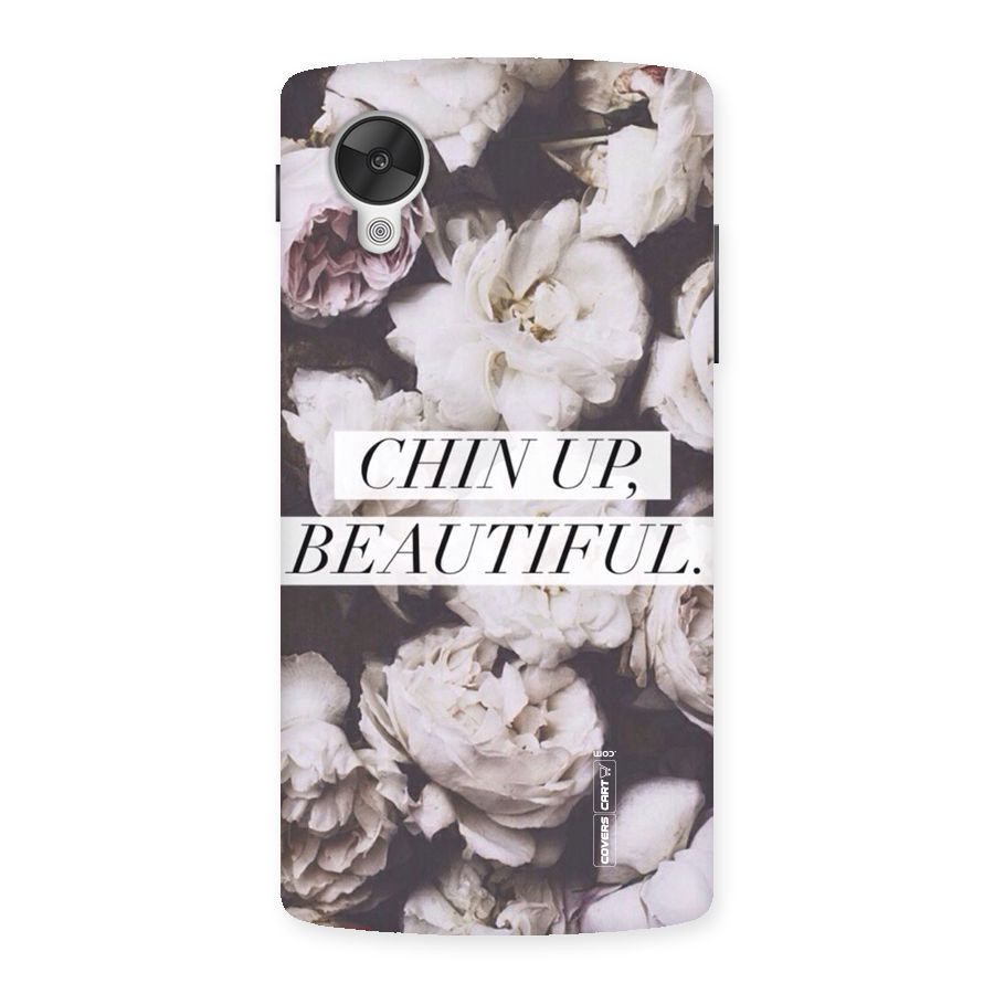 Chin Up Beautiful Back Case for Google Nexsus 5