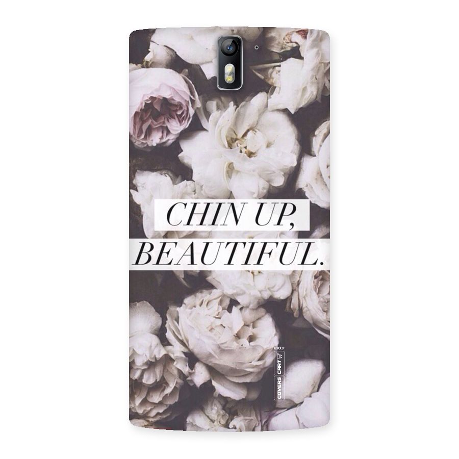 Chin Up Beautiful Back Case for One Plus One
