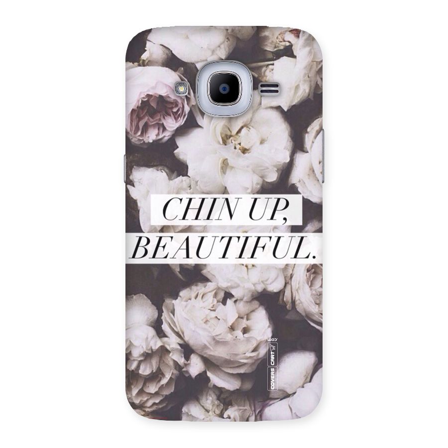 Chin Up Beautiful Back Case for Samsung Galaxy J2 2016