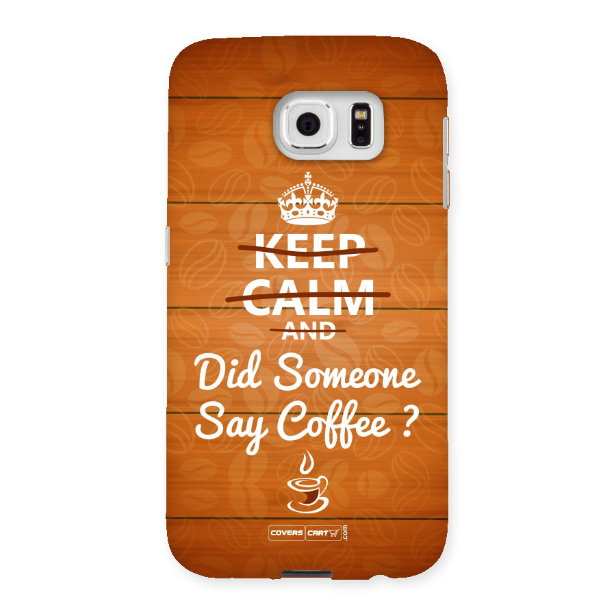 Coffee Ardour Back Case for Samsung Galaxy S6