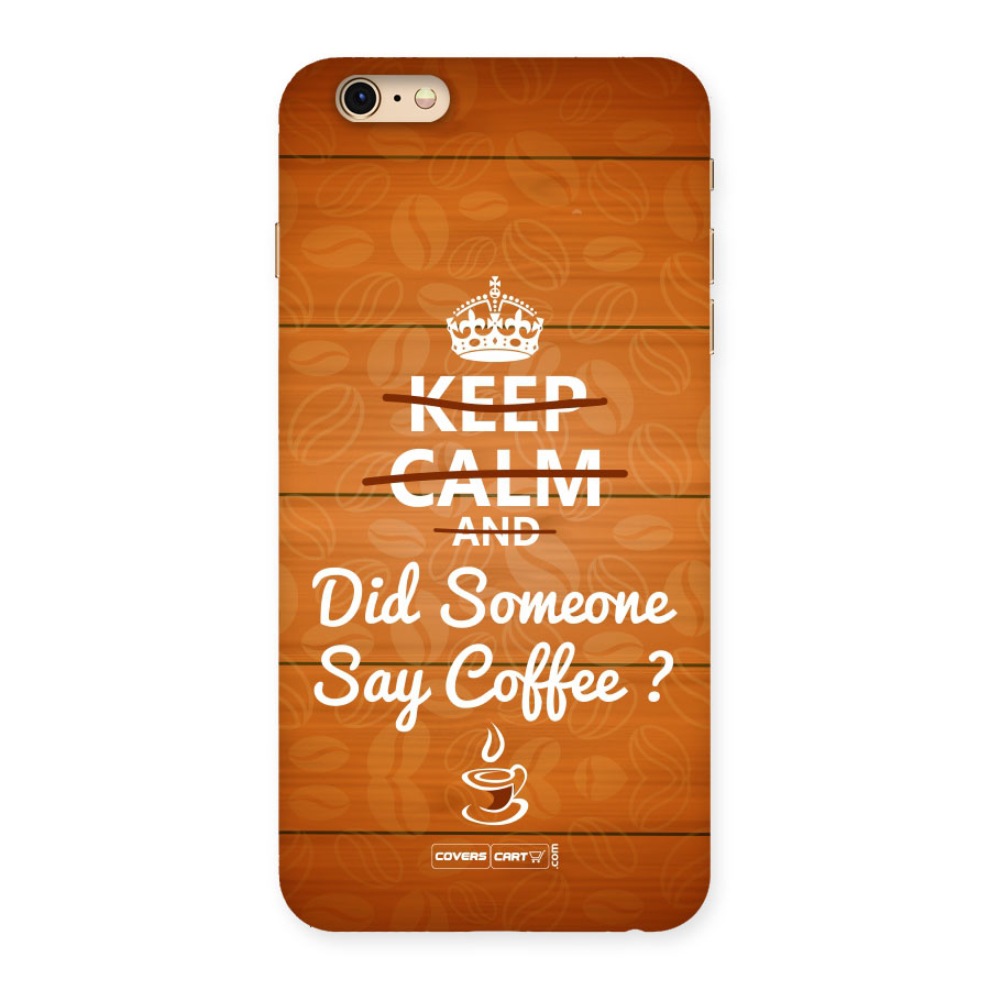 Coffee Ardour Back Case for iPhone 6 Plus 6S Plus