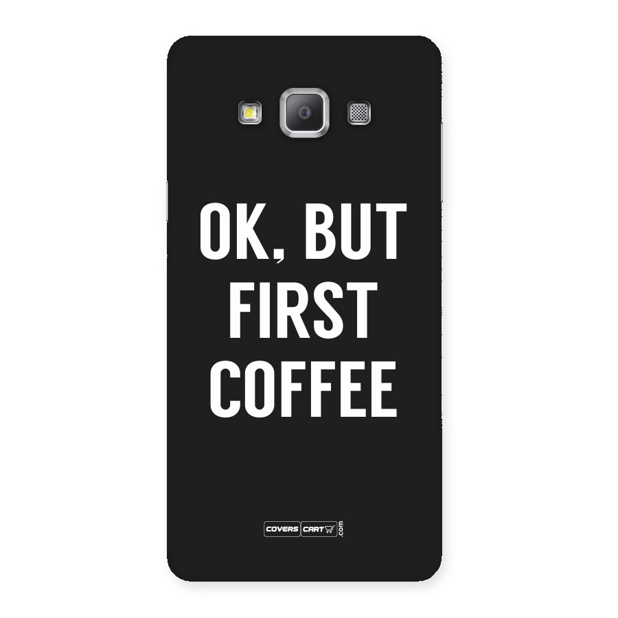 But First Coffee Back Case for Galaxy A7