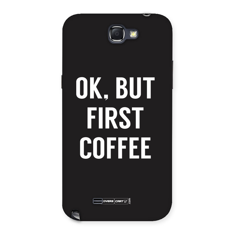 But First Coffee Back Case for Galaxy Note 2