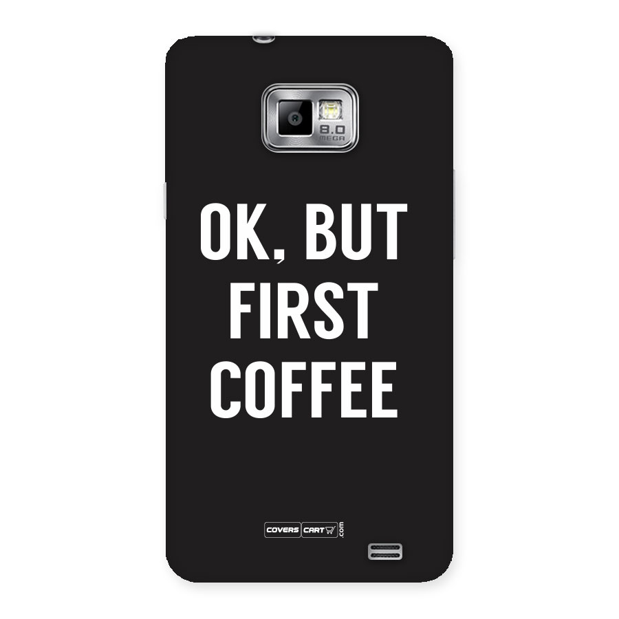 But First Coffee Back Case for Galaxy S2