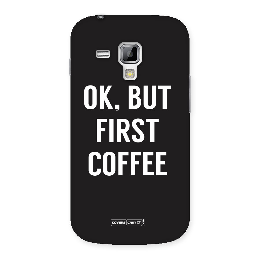 But First Coffee Back Case for Galaxy S Duos