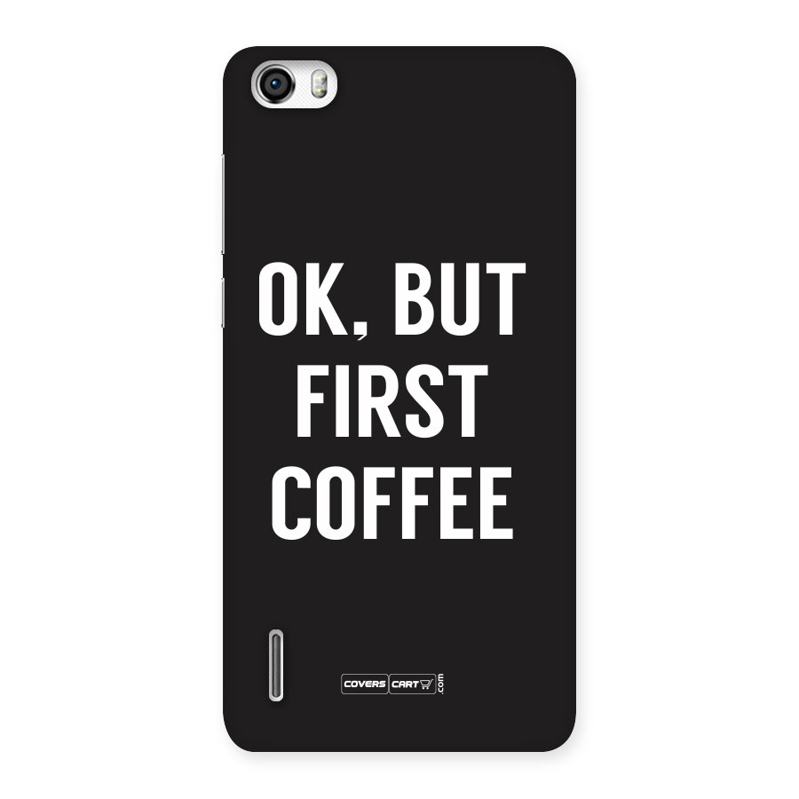 But First Coffee Back Case for Honor 6