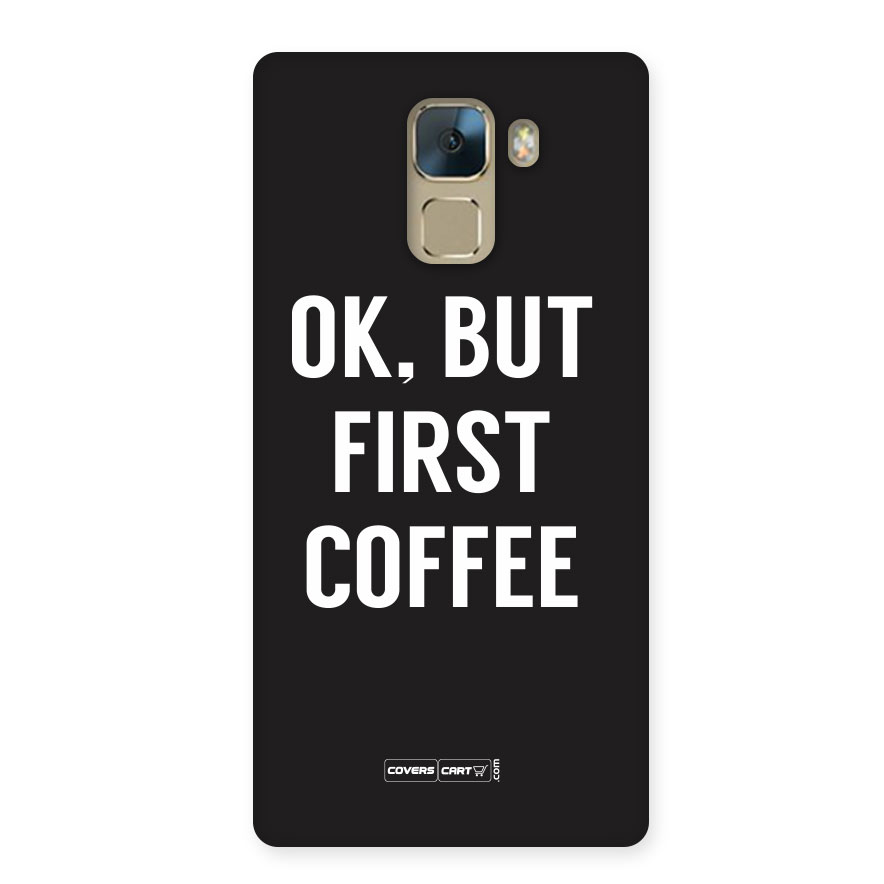 But First Coffee Back Case for Honor 7