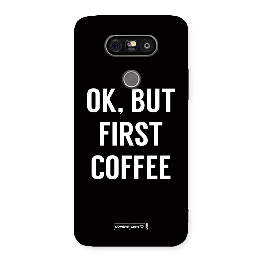 But First Coffee Back Case for LG G5
