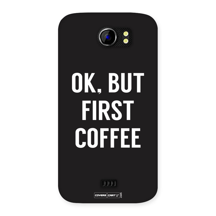 But First Coffee Back Case for Micromax Canvas 2 A110
