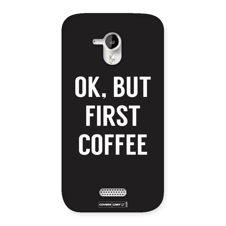 But First Coffee Back Case for Micromax Canvas HD A116