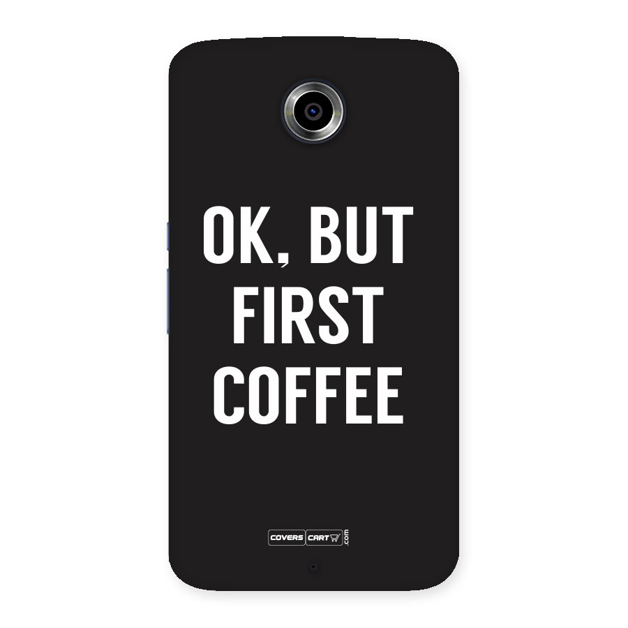 But First Coffee Back Case for Nexus 6