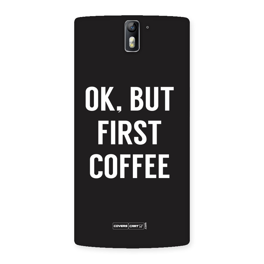 But First Coffee Back Case for One Plus One