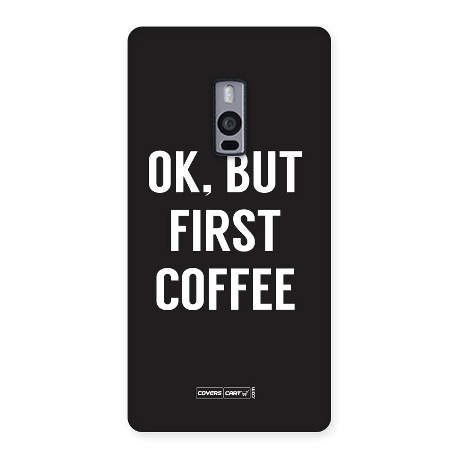 But First Coffee Back Case for Oneplus Two