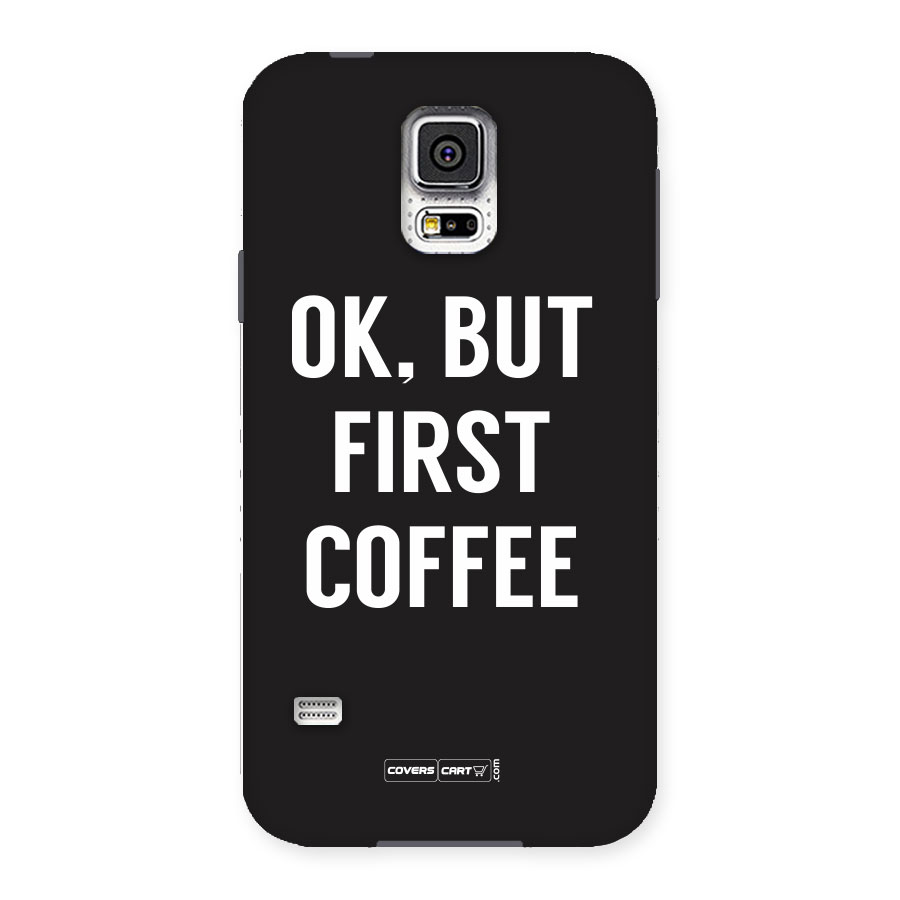But First Coffee Back Case for Samsung Galaxy S5