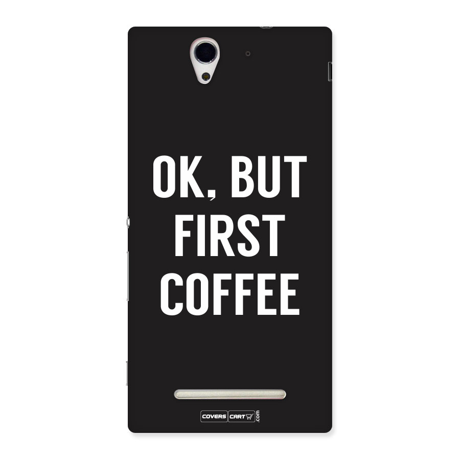 But First Coffee Back Case for Sony Xperia C3